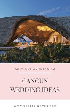 an outdoor wedding venue with the words destination wedding cancun wedding ideas on it