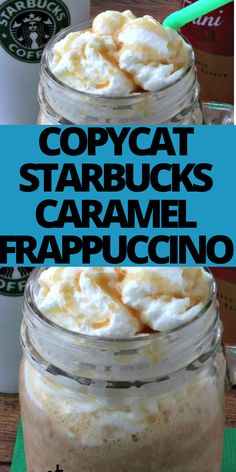 two mason jars filled with caramel frappuccino and topped with whipped cream