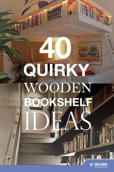 the top ten bookshelf ideas for quirky wooden bookshelves and stairs