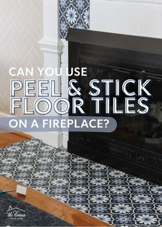 a fireplace with the words can you use peel and stick floor tiles on a fireplace?