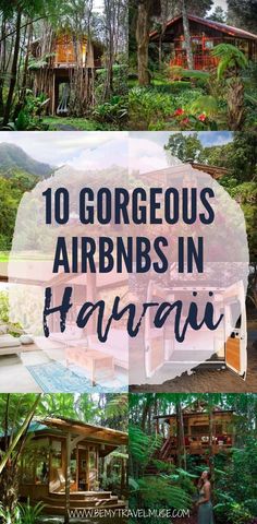 the top 10 gorgeous airbns in hauaaii, hawaii with text overlay