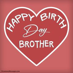 a happy birthday card with a heart and the words'happy birth day brother '