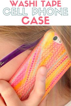 a girl holding her cell phone up to her face with text overlay that reads how to wash tape cell phone case