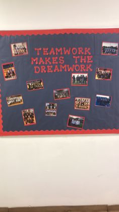 a sign that says teamwork makes the dream work with pictures and words on it