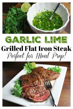 garlic lime grilled flat iron steak is perfect for meat prep and it's ready to be eaten