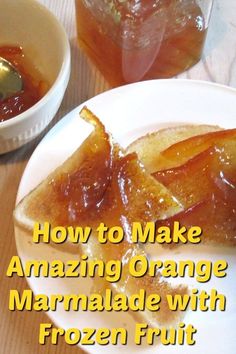 how to make amazing orange marmalade with frozen fruit