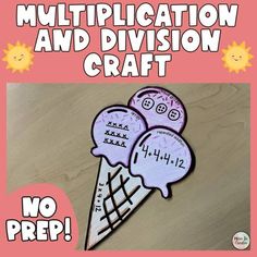 two ice cream cones with the words multiplication and division craft