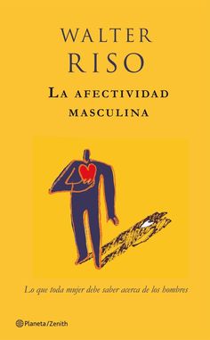 the cover of walter riso's book, la afectivdad mascuina