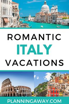 the words romantic italy vacations overlaid by images of buildings and boats