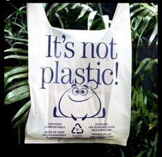 a plastic bag with the words it's not plastic on it