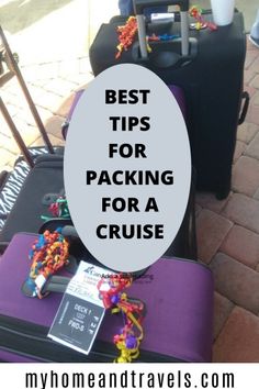 two pieces of luggage with the words best tips for packing for a cruise on it