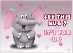 an elephant with hearts and the words see this hug? it's for us