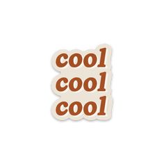 Die cut sticker of the words cool cool cool in tan and brown Cool Cool Cool, Sticker Collage, Car Cooler, Tucson Arizona, Vinyl Stickers, Tucson, Small Businesses, Sticker Design, Phoenix