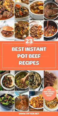 the 25 best instant pot beef recipes are featured in this collage with text overlay