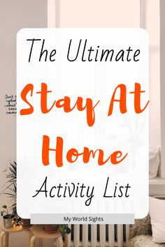 the ultimate stay at home activity list