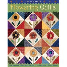 the book cover for flowering quilts by kim schafer, featuring an image of