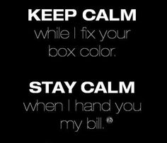 the words keep calm while i fix your box color, stay calm when i hand you my bill