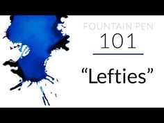 blue ink with the words lefties written on it in black and white text that reads fountain pen 101