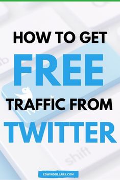 a computer keyboard with the words how to get free traffic from twitterr on it