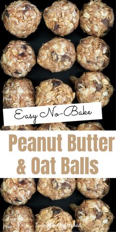 easy no bake peanut butter and oat balls recipe with text overlay that says easy no bake peanut butter and oat balls