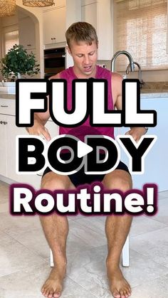 a man sitting on top of a kitchen counter in front of a sink with the words full body routine