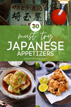 japanese appetizers with text overlay that reads 30 must try japanese appetizers