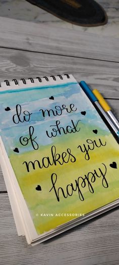 a notebook with the words be more of what makes you happy