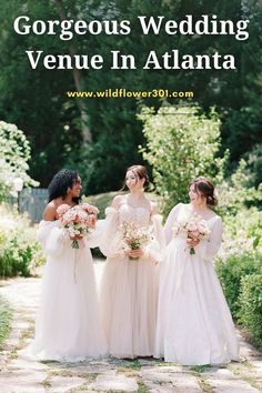 three bridesmaids in white gowns with text that reads gorgeous wedding venue in atlanta