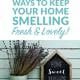 a sign on the side of a house that says, what to keep your home smelling