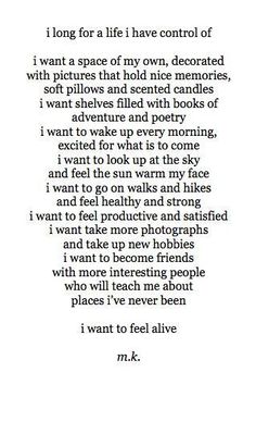 a poem written in black and white with the words, i long for a life i have control of