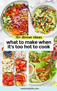 different types of salads with text overlay that reads, 15 dinner ideas what to make when it's too hot to cook