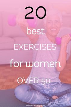 an older woman is doing exercises with dumbbells in the living room and text overlay reads 20 best exercises for women over 50