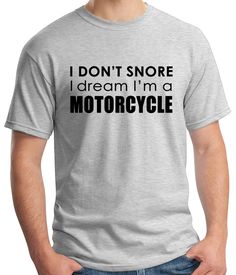 Dream in Motorcycle, husband humor, boyfriend, gift for him, dad, fathers day gift, papa humor tees, novelty funny Graphic T-Shirt Birthday Greetings For Boyfriend, Hilarious Shirts, Cool Birthday Cards, Birthday Wishes Funny, Clever Gift, Sisters Funny, Husband Humor, Fathers Day Shirts, Funny Graphics