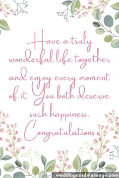 congratulations card with pink flowers and green leaves on the bottom, says have a truly wonderful life together and enjoy every moment of it