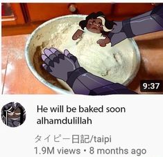 an image of someone baking in a bowl with the caption he will be baked soon alhamdullah