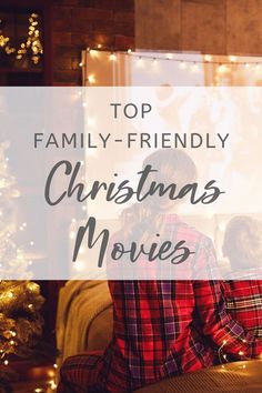 the top family - friendly christmas movies to watch on your phone or laptop this holiday season