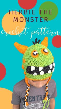 a young boy wearing a crocheted monster hat with text overlay that reads, herbie the monster crochet pattern