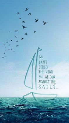 a sailboat floating in the ocean with birds flying above it and an inspirational quote