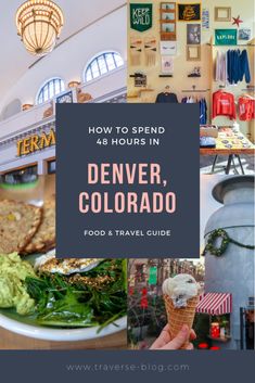 the denver, colorado food and travel guide with text overlay that reads how to spend 10 hours in denver, colorado