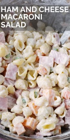 ham and cheese macaroni salad in a glass bowl with the title above it