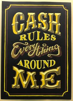 a black and gold poster with words that say cash rules everything around me is fine