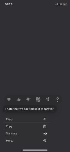 an iphone screen with the text hate that we can't make it to forever