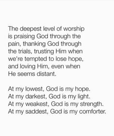 the deepest level of worship is praising god through the pain, thinking god through the trials, trust him when we're tempted