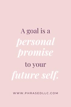 a quote that says, a goal is a personal promise to your future self on pink background