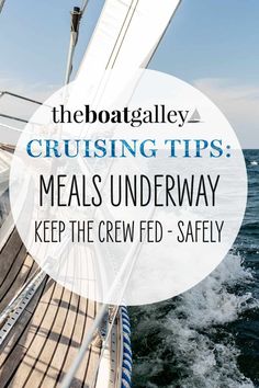 a boat with the words cruising tips meals underwater keep the crew safe on it's side