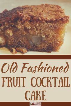 an old fashioned fruit cocktail cake on a plate with the words old fashioned fruit cocktail cake