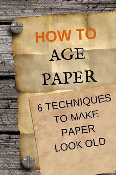 a piece of paper with the words how to age paper written on it and an image of