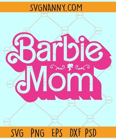 Barbie mom SVG, Barbie Mama SVG, Mama Pink Girl SVG, Funny Barbie Mom SVG, Mom Gift SVG, Pink Doll Mom SVG Funny Barbie, Barbie Svg, Barbie Party Decorations, Barbie Theme Party, Barbie Aesthetic, Barbie Birthday Party, Barbie Theme, Pink Doll, Barbie Birthday