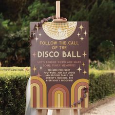 a sign that says follow the call of the disco ball