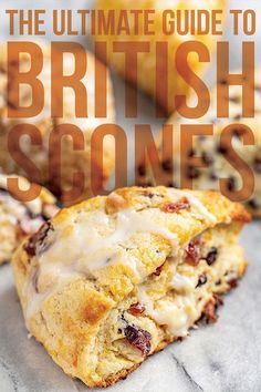 the ultimate guide to british scones, with text overlaying it's image